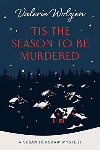 'Tis the Season to Be Murdered: A Christmas Mystery