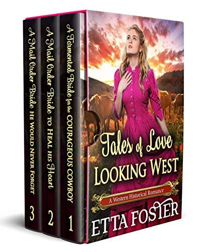 Τales of Love Looking West: A Historical Western Romance Novel