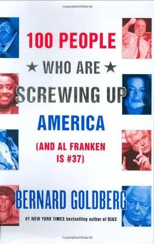 100 People Who Are Screwing Up America: (And Al Franken Is #37)