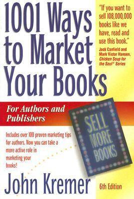 1001 Ways to Market Your Books: For Authors and Publishers
