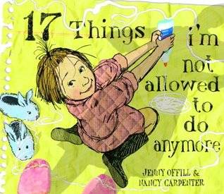 17 Things I'm Not Allowed to Do Anymore