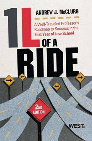 1L of a Ride: A Well-Traveled Professor's Roadmap to Success in the First Year of Law School; 2d (Career Guides)