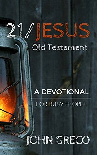 21/Jesus: Old Testament: A Devotional for Busy People