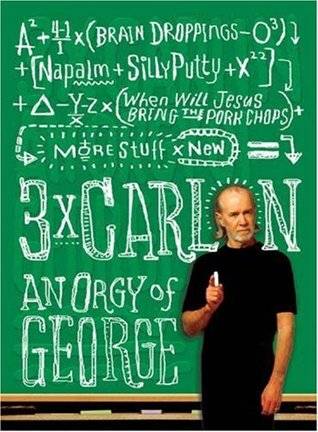 3 x Carlin: An Orgy of George