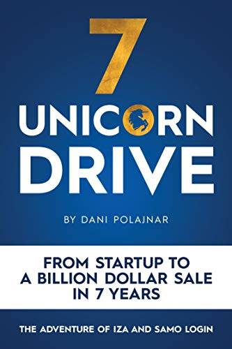 7 Unicorn Drive: From Startup To A Billion Dollar Sale In 7 Years — A People-First Leadership Success Story