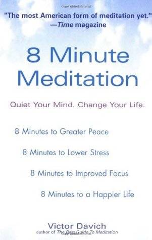 8 Minute Meditation: Quiet Your Mind. Change Your Life