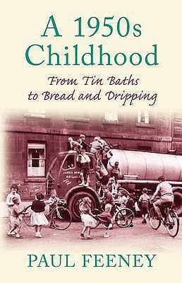 A 1950s Childhood: From Tin Baths To Bread And Dripping (Memories)