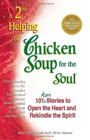 A 2nd Helping of Chicken Soup for the Soul: 101 More Stories to Open the Heart and Rekindle the Spirit