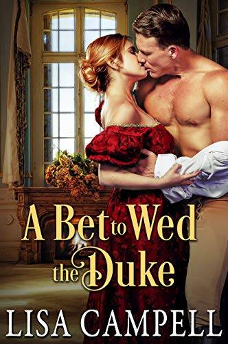 A Bet to Wed the Duke: Historical Regency Romance