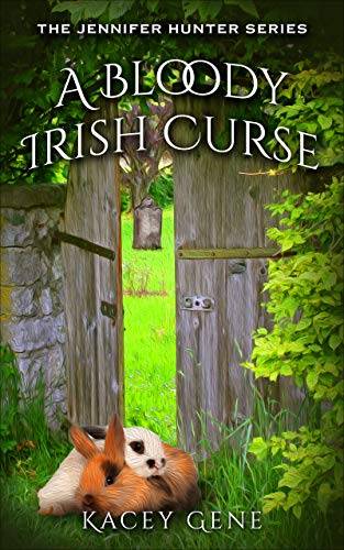 A Bloody Irish Curse: The Jennifer Hunter Mysteries