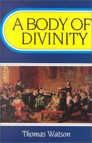 A Body of Divinity: Contained in Sermons upon the Westminster Assembly's Catechism