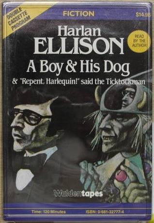 A Boy and His Dog & "Repent, Harlequin!" said the Ticktockman