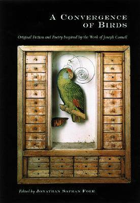A Convergence of Birds: Original Fiction and Poetry Inspired by Joseph Cornell