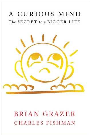 A Curious Mind: The Secret to a Bigger Life