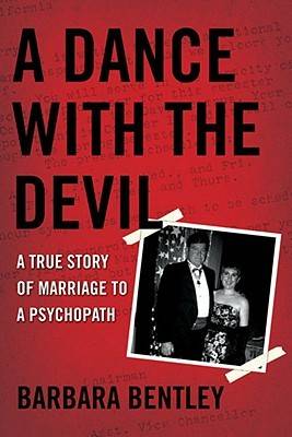 A Dance with the Devil: A True Story of Marriage to a Psychopath