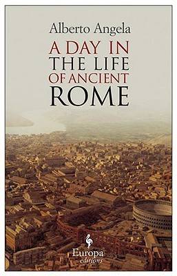 A Day in the Life of Ancient Rome