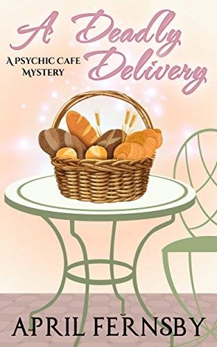 A Deadly Delivery: A Psychic Cafe Mystery