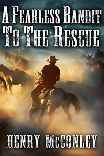 A Fearless Bandit to the Rescue: A Historical Western Adventure Book