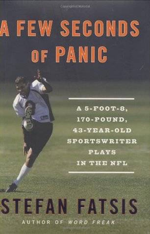 A Few Seconds of Panic: A 5-Foot-8, 170-Pound, 43-Year-Old Sportswriter Plays in the NFL