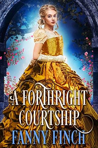 A Forthright Courtship: A True Historical Regency Clean and Sweet Romance Novel