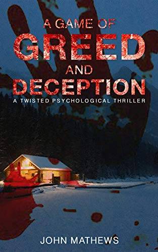 A Game of Greed and Deception: A Twisted Psychological Thriller