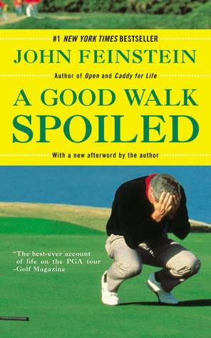 A Good Walk Spoiled: Days and Nights on the PGA Tour