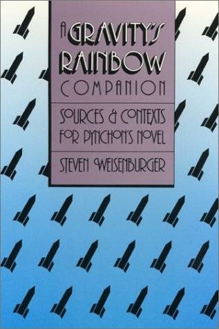 A Gravity's Rainbow Companion: Sources and Contexts for Pynchon's Novel