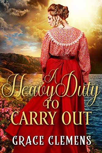 A Heavy Duty to Carry Out: An Inspirational Historical Romance Book