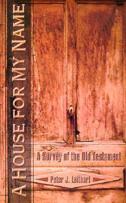 A House for My Name: A Survey of the Old Testament