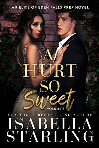 A Hurt So Sweet Volume Three: A Dark High School Bully Romance