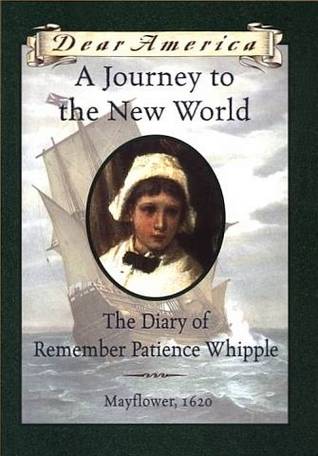 A Journey to the New World: The Diary of Remember Patience Whipple, Mayflower, 1620