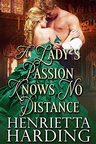 A Lady's Passion Knows No Distance: A Historical Regency Romance Book