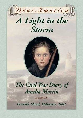 A Light in the Storm: The Civil War Diary of Amelia Martin, Fenwick Island, Delaware, 1861