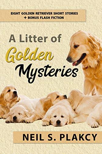 A Litter of Golden Mysteries: 8 Golden Retriever Mysteries + Flash Fiction