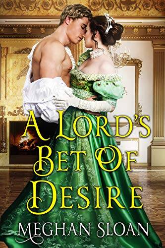 A Lord's Bet of Desire: A Historical Regency Romance Book