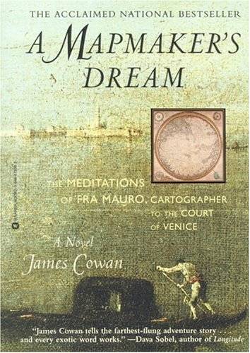 A Mapmaker’s Dream: The Meditations of Fra Mauro, Cartographer to the Court of Venice