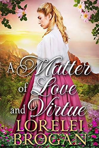 A Matter of Love and Virtue: A Historical Western Romance Book