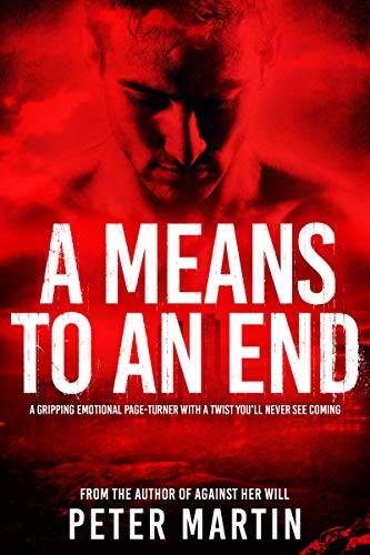 A Means to an End (A gripping emotional page-turner with a twist you'll never see coming)
