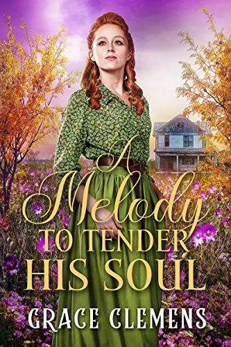 A Melody to Tender His Soul: An Inspirational Historical Romance Book