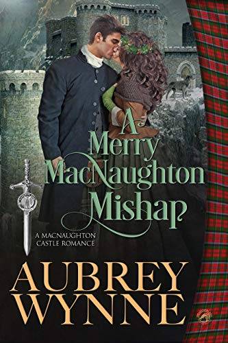 A Merry MacNaughton Mishap: An Historical Romance Novella (A MacNaughton Castle Romance)