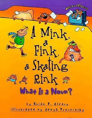 A Mink, a Fink, a Skating Rink: What Is a Noun?