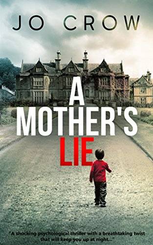 A Mother's Lie: A shocking psychological thriller with a breathtaking twist that will keep you up at night