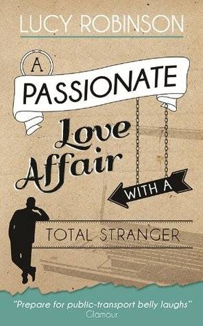 A Passionate Love Affair with a Total Stranger