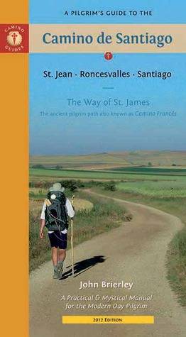 A Pilgrim's Guide to the Camino de Santiago: St. Jean - Roncesvalles - Santiago