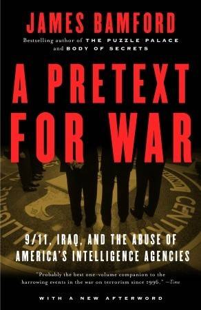 A Pretext for War: 9/11, Iraq, and the Abuse of America's Intelligence Agencies