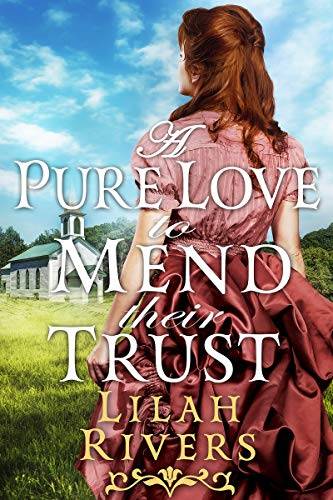 A Pure Love to Mend their Trust: An Inspirational Historical Romance Book