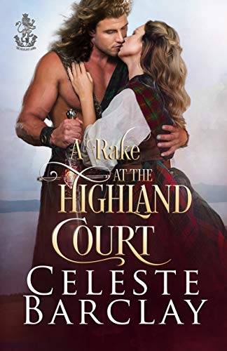 A Rake at the Highland Court: A Fake Engagement Highlander Romance