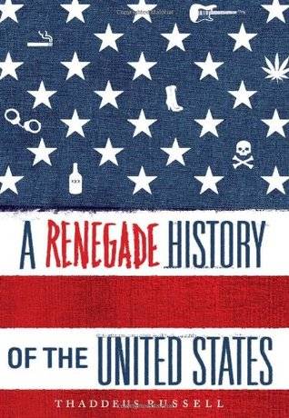 A Renegade History of the United States