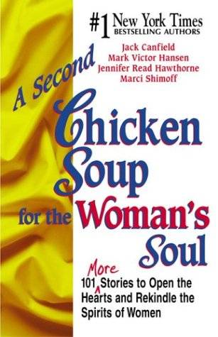 A Second Chicken Soup For The Woman's Soul (Chicken Soup For The Soul Series)