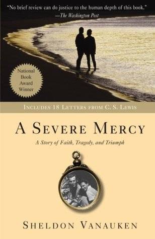 A Severe Mercy: A Story of Faith, Tragedy and Triumph